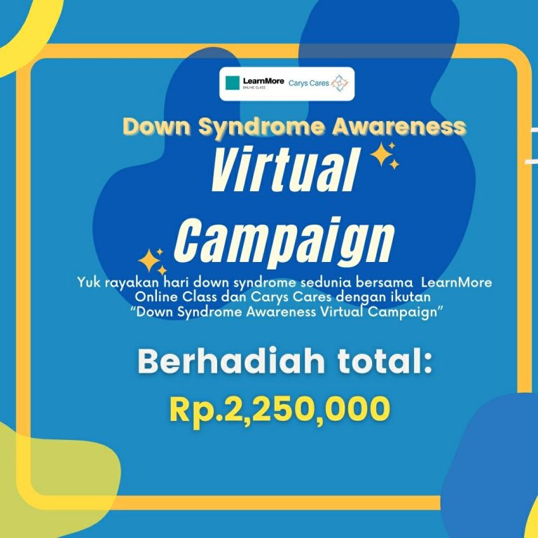Kampanye virtual, edukasi inspiratif, dan dukungan komunitas dalam Down Syndrome Awareness bersama LearnMore dan Carys Cares.