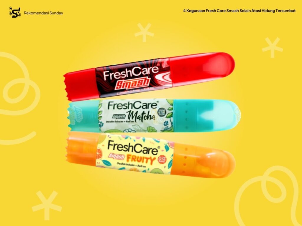 4 Kegunaan Fresh Care Smash Selain Atasi Hidung Tersumbat
