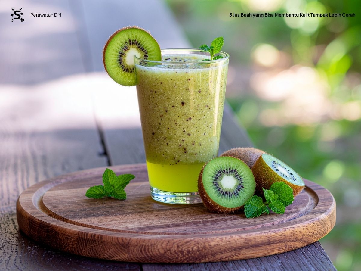 Jus Buah Kiwi sebagai rekomendasi perawatan diri
